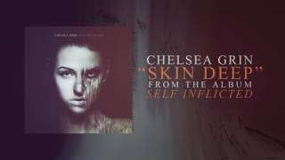 Chelsea Grin - Skin Deep