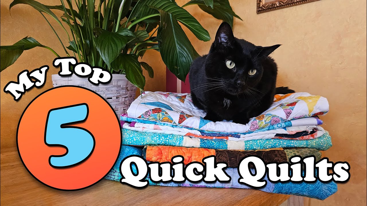 My Top 5 Go To Quick Quilts