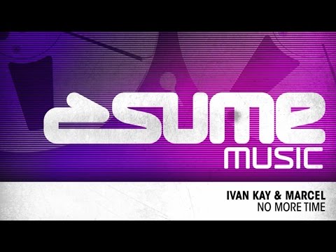 Ivan Kay & Marcel - No More Time (Original Mix)
