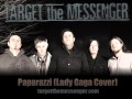 Target the Messenger - Paparazzi (Lady Gaga ...