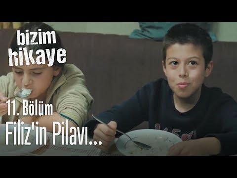 Filiz'in pilavı... - Bizim Hikaye 11. Bölüm