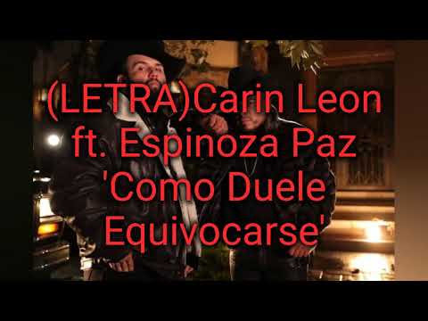 (LETRA) Carin Leon Ft Espinoza Paz 'Como Duele Equivocarse'