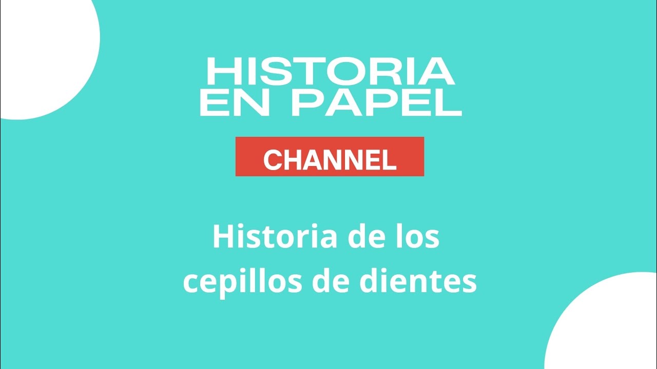 La Historia de los cepillos de dientes