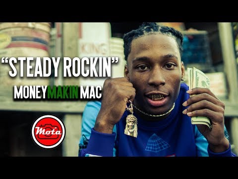 MoneyMakin Mac - Steady Rockin | Dir by @Mota_Media