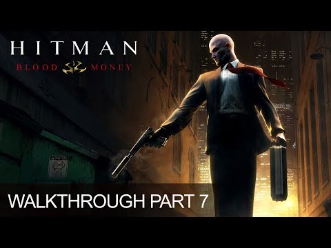 Hitman Blood Money Gameplay Walkthrough Mission 7 You Better Watch Out