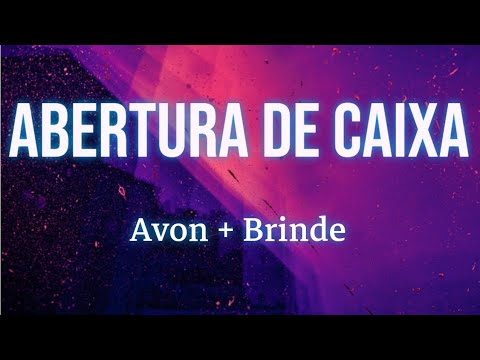 Abertura de Caixa da Avon mais Brinde