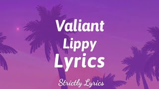 Valiant - Lippy Lyrics (Teejay Diss) | Strictly Lyrics