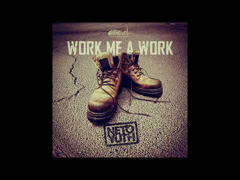 Neto Yuth - Work Me A Work