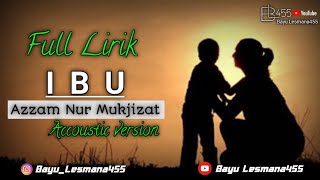 Download lagu Azzam Nur Mukjizat - Ibu ( lirik full ) ( Accoustic Version ) Musik Sedih mp3 Download lagu Azzam Nur Mukjizat - Ibu ( lirik full ) ( Accoustic Version ) Musik Sedih mp3