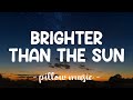 Brighter Than The Sun - Colbie Caillat (Lyrics) 🎵