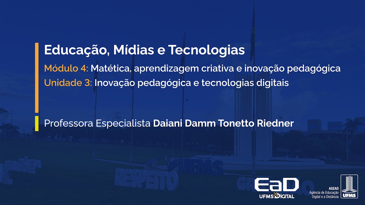 [UFMS Digital] Educação, Mídias e Tecnologias - Módulo 4 - Unidade 3