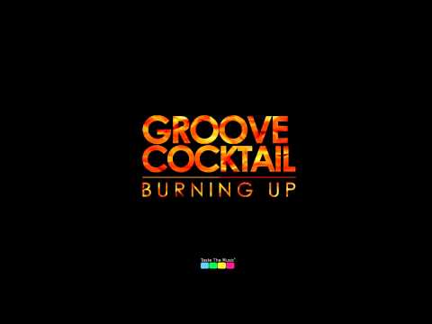 Groove Cocktail - Burning up