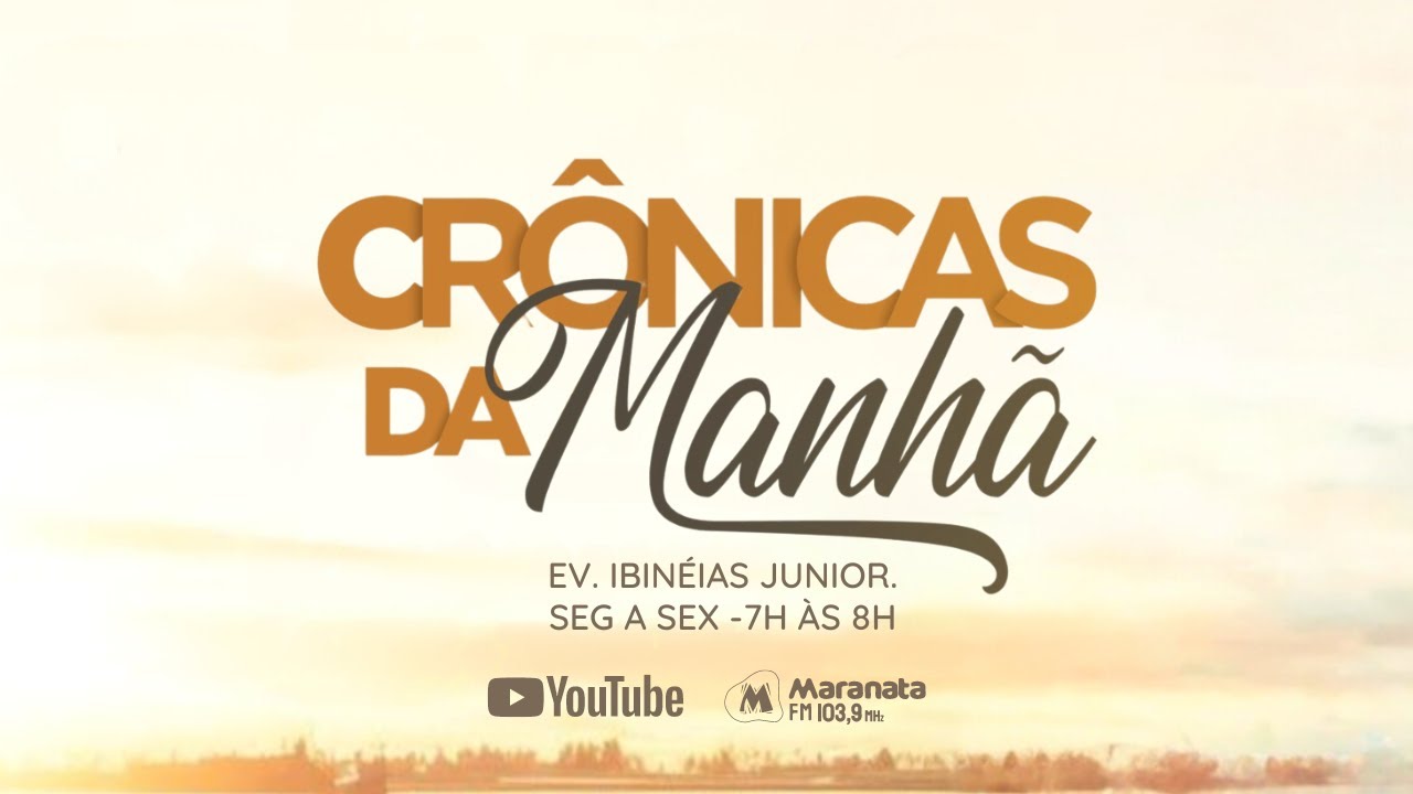 Crônicas da Manhã Maranata - RELACIONAMENTOS (PARTE 5)
