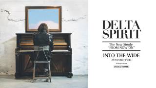 Delta Spirit - From Now On