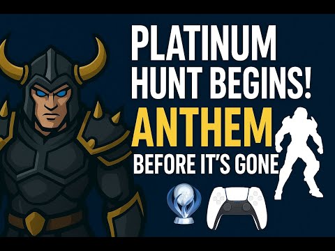 Anthem PS4 Longplay | Platinum Trophy Hunt Begins (Before Servers Shut Down!) | Part 1