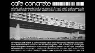 Cafe Concrete Aleatoric Audiosplice (Shaun 'Oddstep Deployment Unit' and Dj Contort) Part2