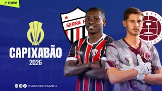 Capixabão Série A 2026 | 2ª Rodada | Serra x Desportiva | 16/01/2026 | 19h
