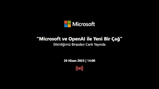 Microsoft ve OpenAI ile Yeni Bir Çağ Başlıyor