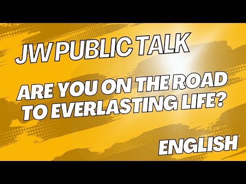 JW PUBLIC TALK | Are You on the Road to Everlasting Life? | English