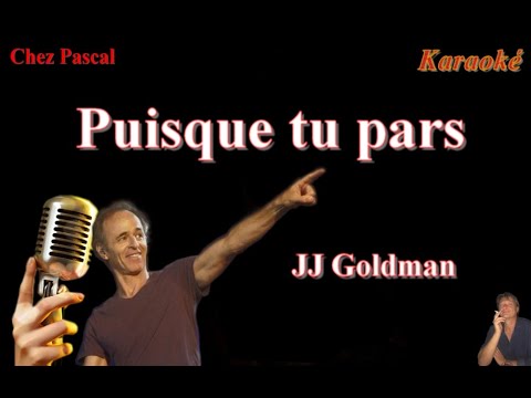 Version Karaoké  Goldman Puisque tu pars