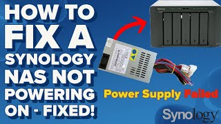 How to fix a Synology NAS not powering on - Fixed
