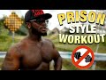 Prison Yard Workout - Push Ups Only (PRISON STYLE)