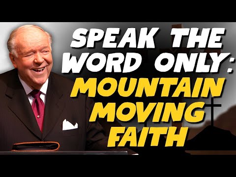 Speak the Word Only | Mountain-Moving Faith That Produces Results