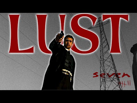 become vengeance, become wrath | Lust | se7en edit