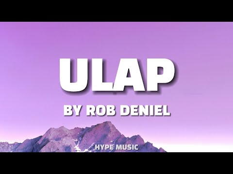 Rob Daniel - ULAP ( Lyrics)