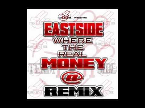 Team Eastside - Eastside Where The Real Money At REMIX