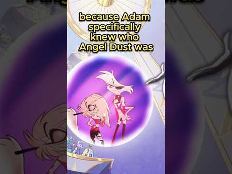 Why did Adam recognise Angel Dust but not Alastor in Hazbin Hotel?