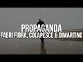 Fabri Fibra feat. Colapesce & Dimartino - Propaganda (Testo / Lyrics)