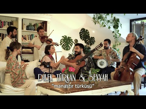 Dilek Türkan Ft. Seyyah - Manastır Türküsü