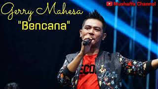 Download lagu GERRY MAHESSA 'BENCANA' mp3