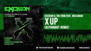 Excision &amp; The Frim - &quot;X Up feat. Messinian (Astronaut Remix)&quot;