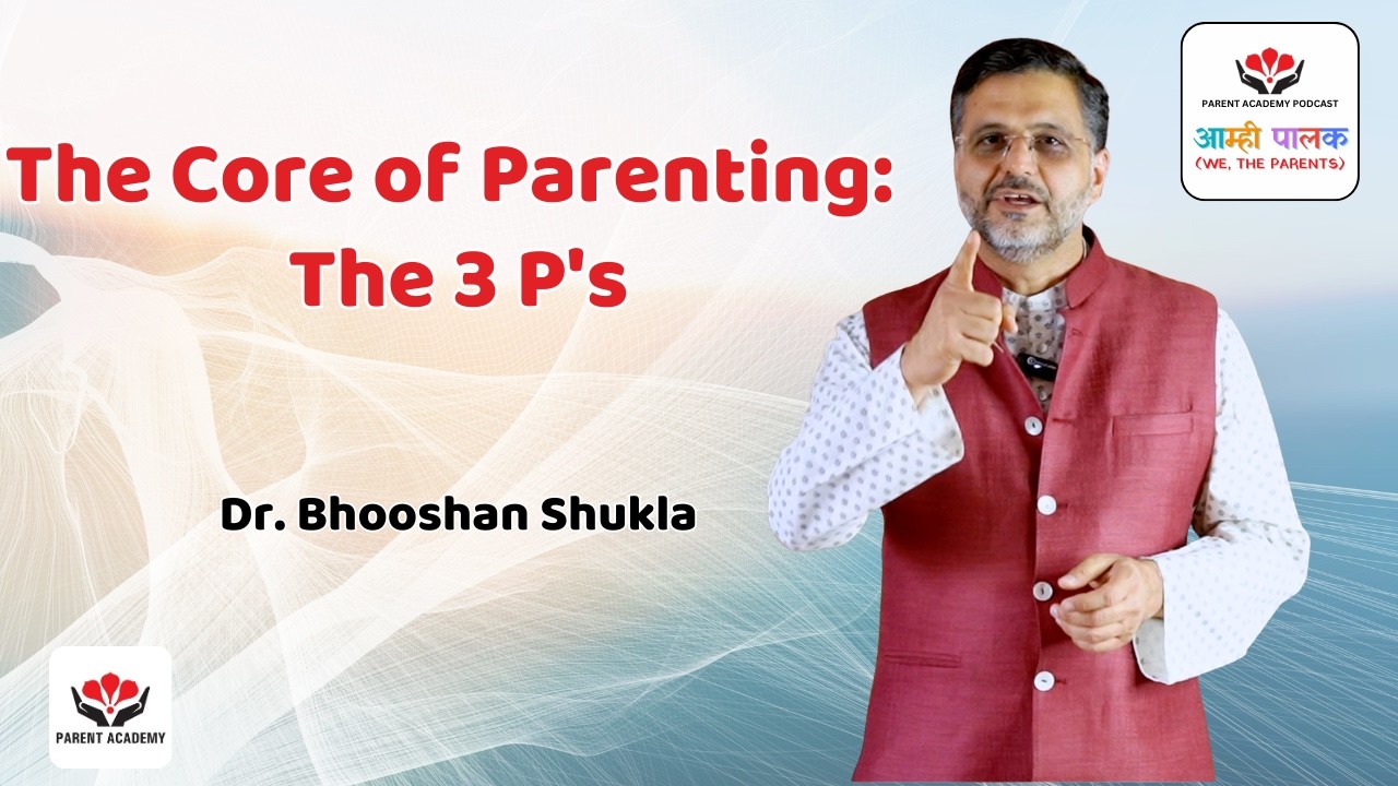 The Core of Parenting: The 3 P's
