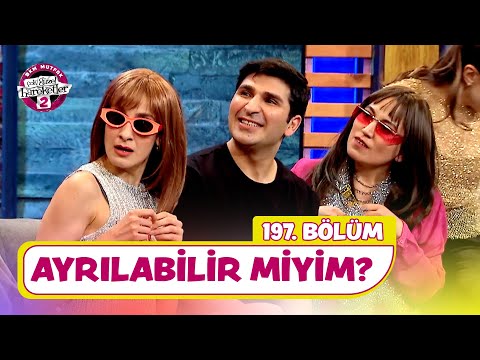 Ayrılabilir Miyim? (197. Bölüm) - Çok Güzel Hareketler 2