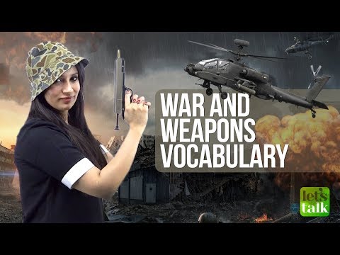Advanced English Speaking Vocabulary - War & Weapons |   Improve your Spoken English with Michelle