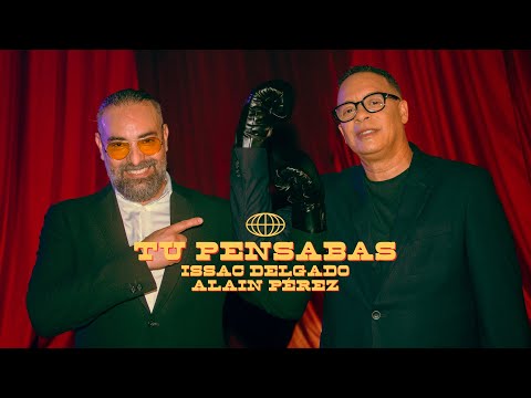 TÚ PENSABAS - Issac Delgado feat. Alain Pérez | Video Oficial