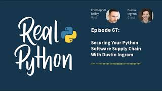 Securing Your Python Software Supply Chain With Dustin Ingram | Real Python Podcast #67 video