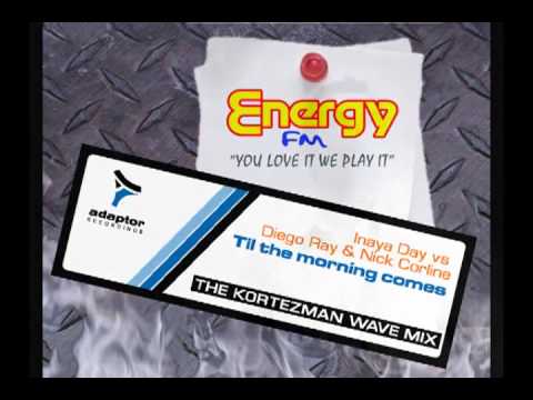 Inaya day vs Diego Ray & Nick Corline -Til The Morning Comes @ Energy Fm