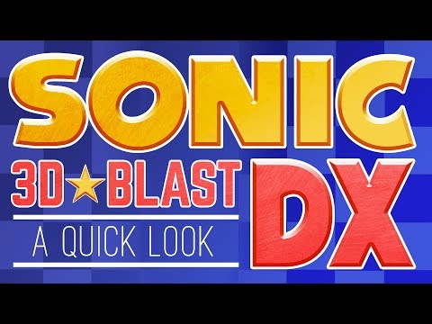 SONIC 3D BLAST DX: A QUICK LOOK