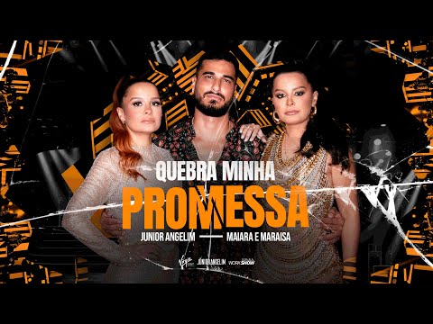 Júnior Angelim - Quebra Minha Promessa part. Maiara & Maraisa