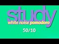 STUDY BETTER!! 🎯 White NOISE POMODORO timer 👩‍🎓👨‍🎓(4h / 50 min interval / 10 min break)