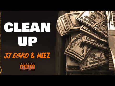JJ Esko x Meez - Clean Up [ Official Music Video ]
