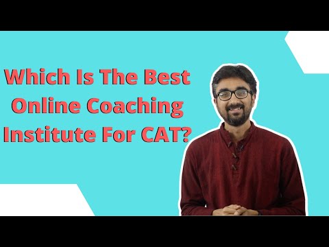 Which coaching institute is best for CAT: Part 3- The best online institute?