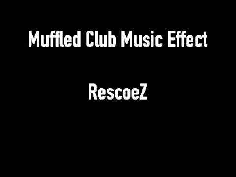 Muffled Club Music Effect