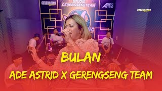 Download lagu BULAN - ADE ASTRID X GERENGSENG TEAM |  LIVE MUSIC VIDEO mp3