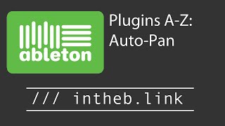 Video thumbnail for Ableton Live: Plugins A to Z - Auto-Pan by intheblink