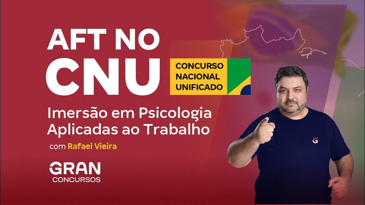 AFT no Concurso Nacional Unificado - Imersão em Psicologia Aplicada ao Trabalho
